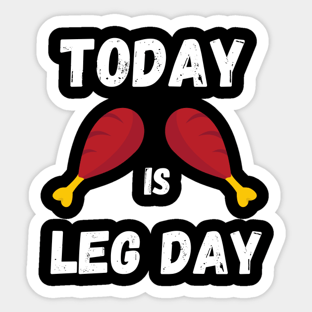 Today is Leg Day, Unique Thanksgiving Turkey Workout Sticker by khalid12